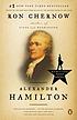 Alexander Hamilton. 著者： Ron Chernow