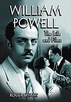 William Powell : the life and films