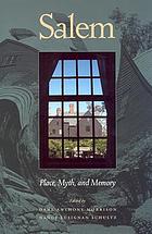 Salem : place, myth, and memory