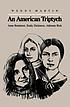 An American triptych : Anne Bradstreet, Emily Dickinson, Adrienne Rich