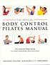 The official body control Pilates manual by  Lynne Robinson 