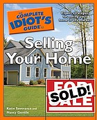 The complete idiot's guide to selling your home