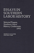 Essays in Southern labor history : selected papers