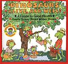 Dinosaurs alive and well : a guide to good health
