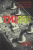 TMI 25 years later : the Three Mile Island nuclear power plant accident and its impact