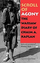 Scroll of agony : the Warsaw diary of Chaim A. Kaplan