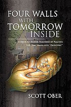 Four walls with tomorrow inside : a book to honor teachers by placing the 
