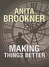 Making things better door Anita Brookner
