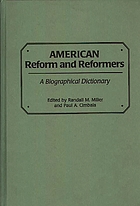 American reform and reformers : a biographical dictionary