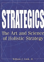 Strategics : the art and science of holistic strategy