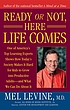 Ready or not, here life comes 著者： Melvin D Levine