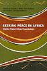 Seeking peace in Africa : stories from African peacemakers
