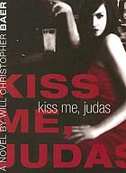 Kiss me, Judas