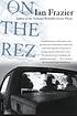On the rez 著者： Ian Frazier