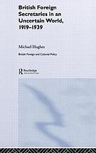 British foreign secretaries in an uncertain world, 1919-1939