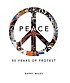Peace : 50 years of protest 著者：  Barry Miles 