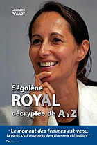 Ségolène Royal décryptée de A à Z