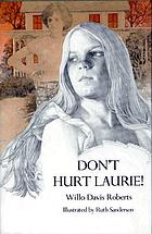 Don't hurt Laurie!