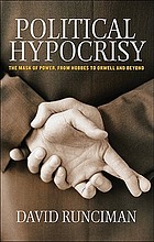 Political hypocrisy : the mask of power, from Hobbes to Orwell and beyond