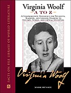 Virginia Woolf A to Z : a comprehensive reference for students, teachers, and common readers to her life, work, and critical reception