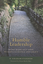 Humble leadership : being radically open to God's guidance and grace