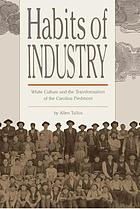 Habits of industry : white culture and the transformation of the Carolina Piedmont