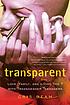 Transparent : love, family, and living the T with transgender teenagers