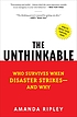 The unthinkable : who survives when disaster strikes... de Amanda Ripley