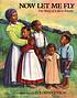 Now let me fly : the story of a slave family