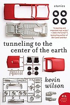 Tunneling to the center of the earth : stories