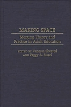 Making space : merging theory and practice in adult education