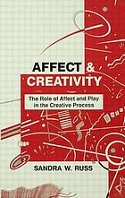 Affect and creativity : the role of affect and play in the creative process