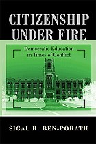 Citizenship under fire : democratic education in times of conflict