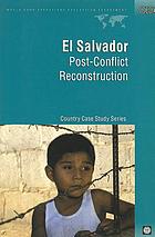 El Salvador : post-conflict reconstruction : country case evaluation