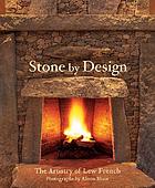 Stone by design : the artistry of Lew French