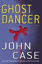 Ghost dancer : a thriller