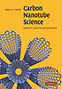 Carbon nanotube science : synthesis, properties... by  Peter J  F Harris 