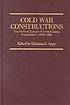 Cold war constructions : the political culture... door  Christian G Appy 