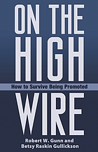 On the high wire : how to survive being promoted