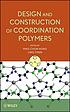 Design and construction of coordination polymers