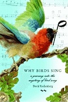 Why birds sing : a journey through the mystery of bird song