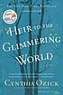 Heir to the glimmering world de Cynthia Ozick