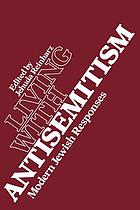 Living with antisemitism : modern Jewish responses