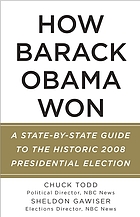 How Barack Obama won : a state-by-state guide to the historic 2008 presidential election