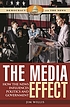 The media effect : how the news influences politics... 著者： William James Willis