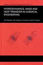 Hydrodynamics, mass, and heat transfer in chemical engineering