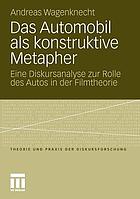 Das Automobil als konstruktive Metapher : eine Diskursanalyse zur Rolle des Autos in der Filmtheorie