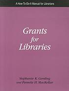 Grants for libraries : a how-to-do-it manual