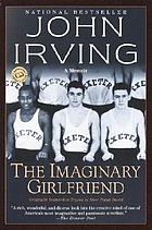 The imaginary girlfriend : a memoir