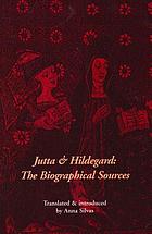 Jutta and Hildegard : the biographical sources